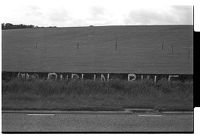 Loyalist graffiti, &quot;No Dublin rule,&quot; Saintfield, County Down